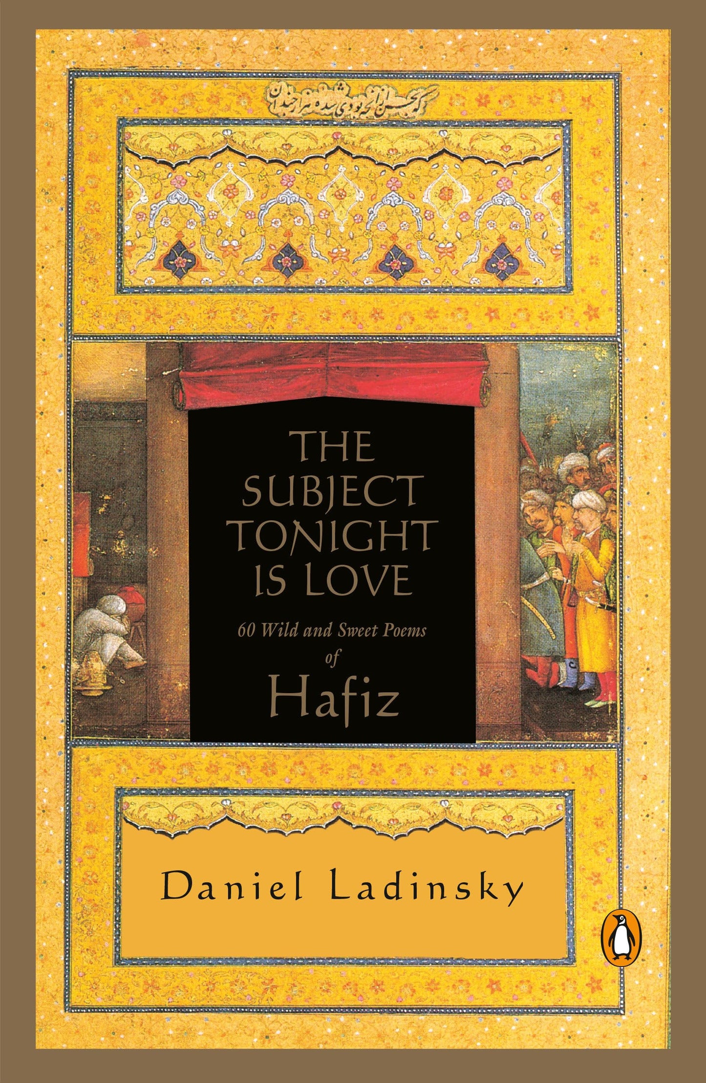 The Subject Tonight Is Love: 60 Wild and Sweet Poems Inspire