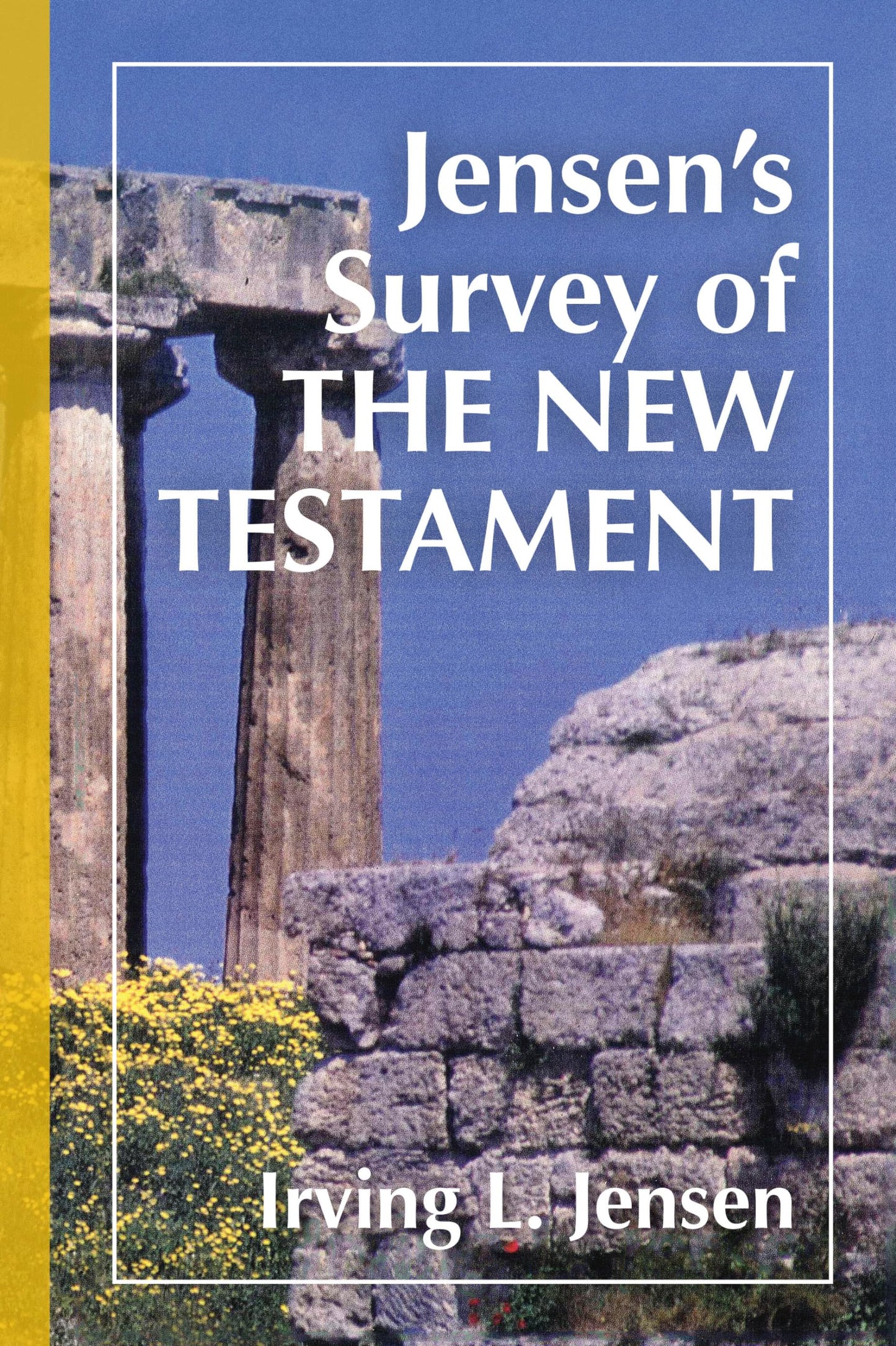 Jensen's Survey of the New Testament by Jensen, Irving L.