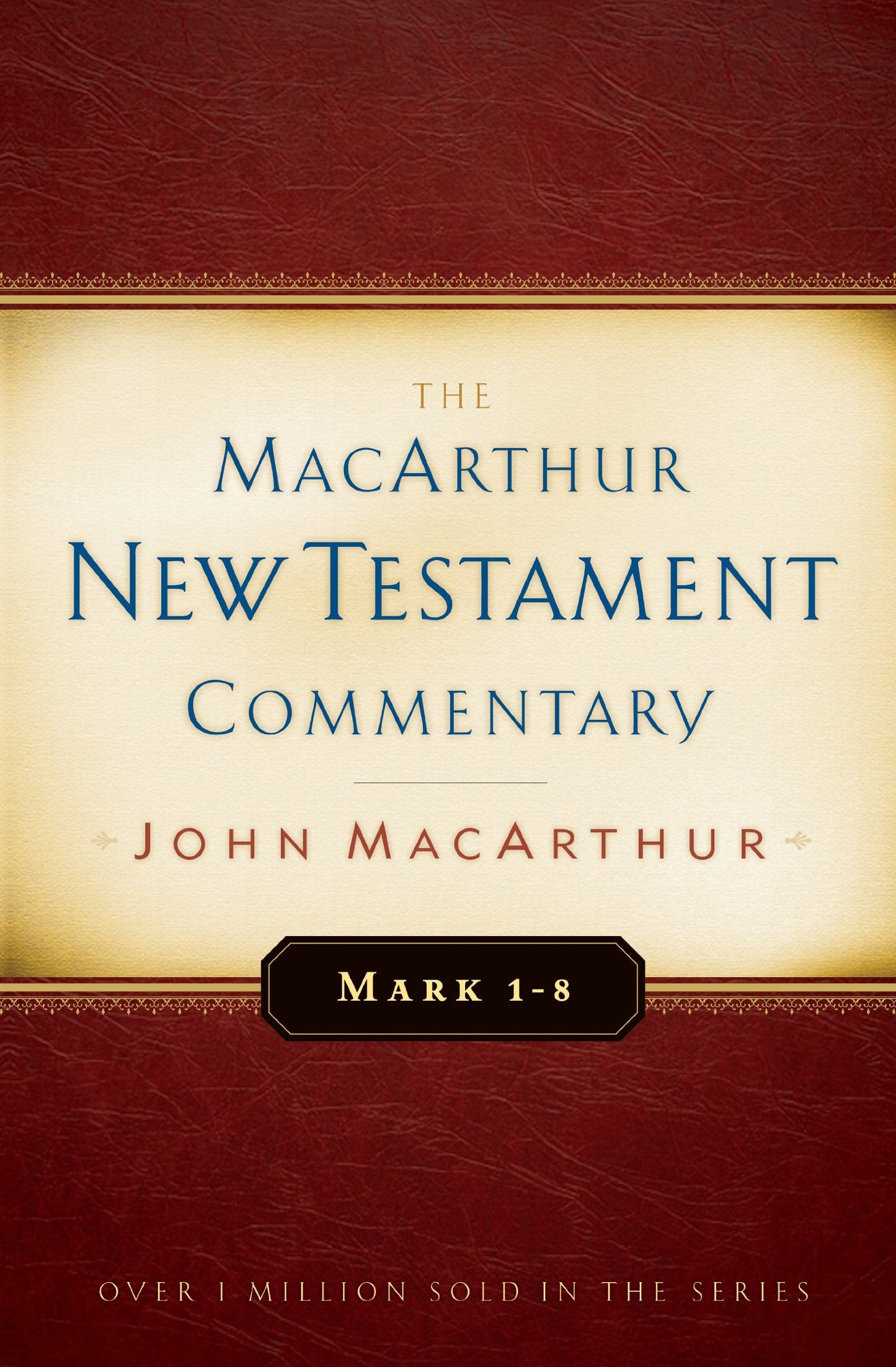 Mark 1-8 MacArthur New Testament Commentary (MacArthur New Testament Commentary Series) (Volume 5)