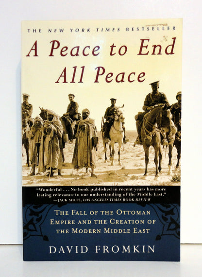 A Peace to End All Peace: The Fall of the Ottoman Empire and