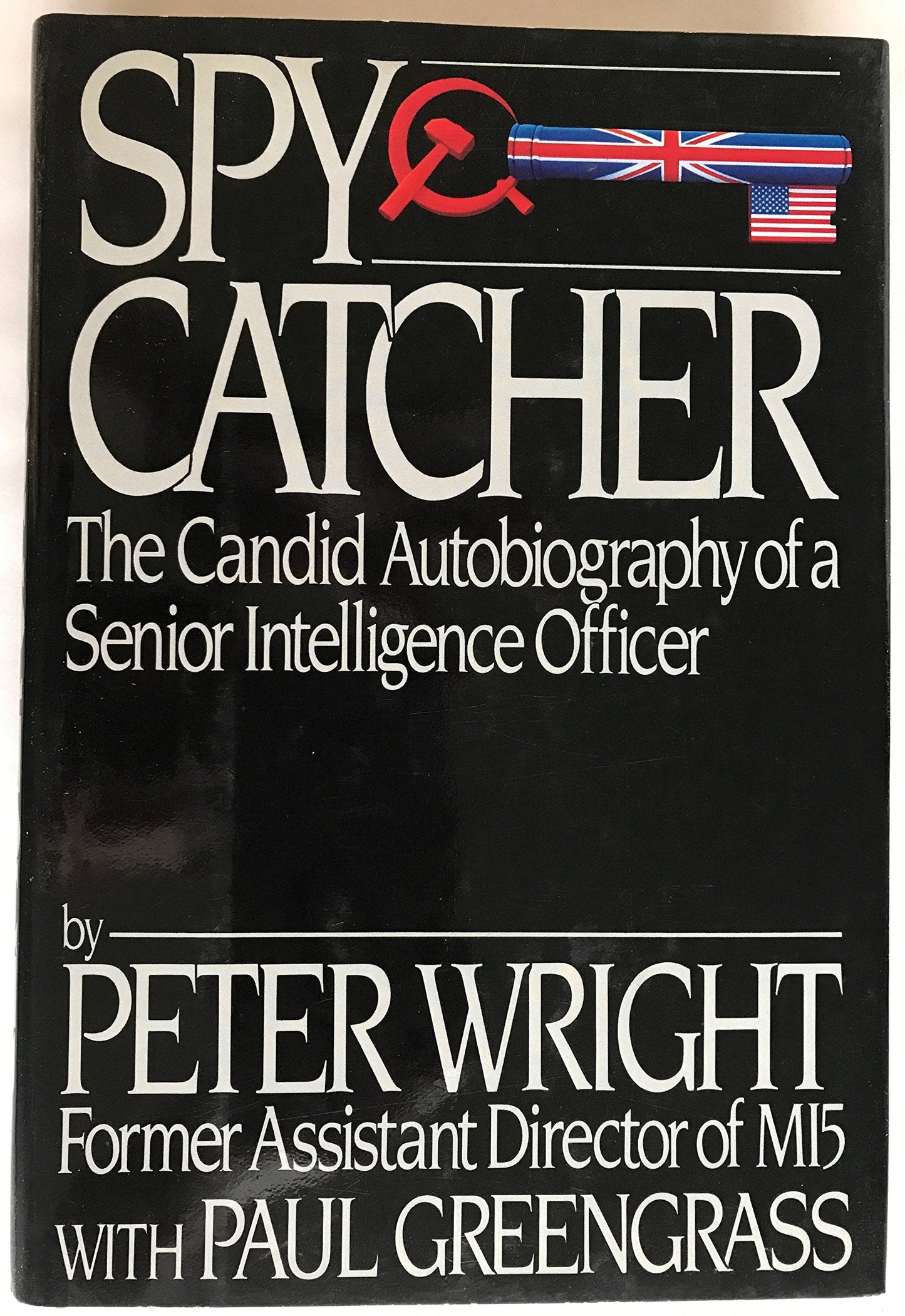 Spy Catcher: The Candid Autobiography of a Senior Intelligen