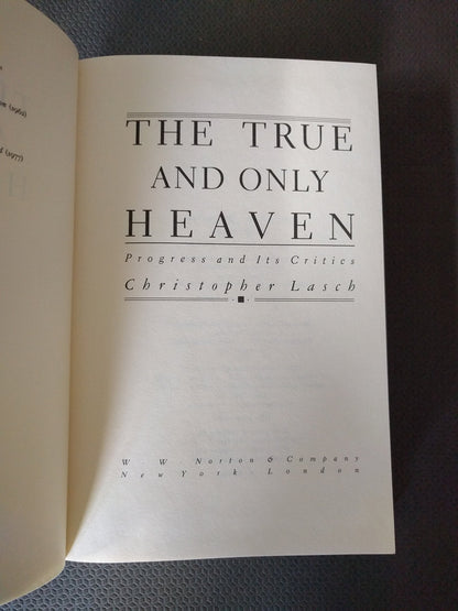 The True and Only Heaven: Progress and Its Critics by Lasch,