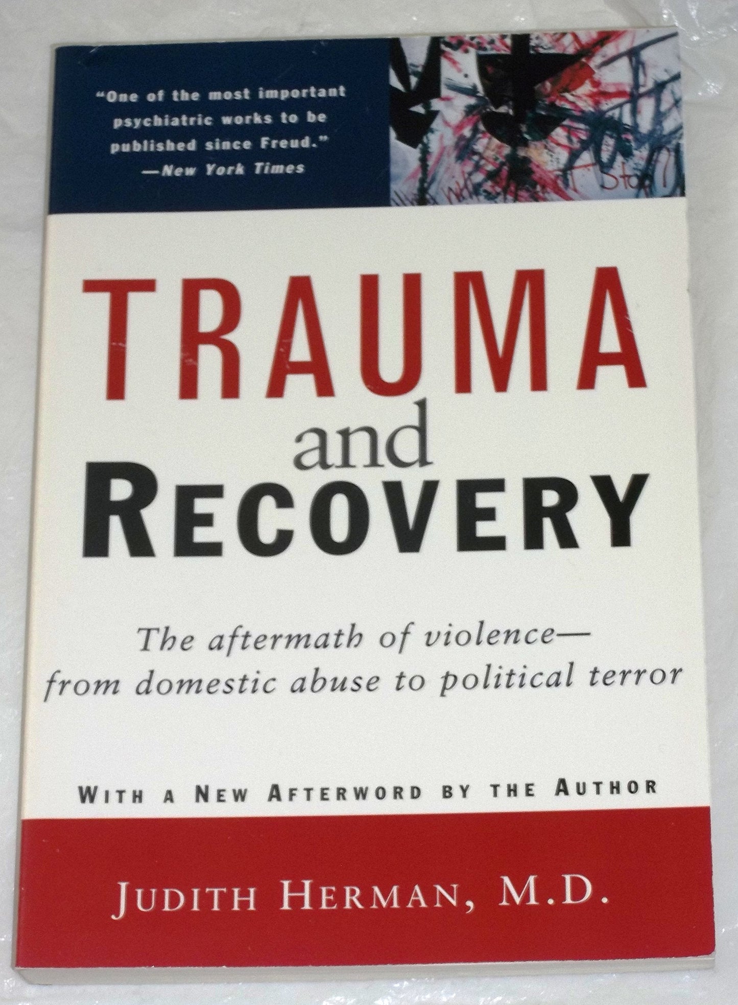 Trauma and Recovery: The Aftermath of Violence--from Domesti