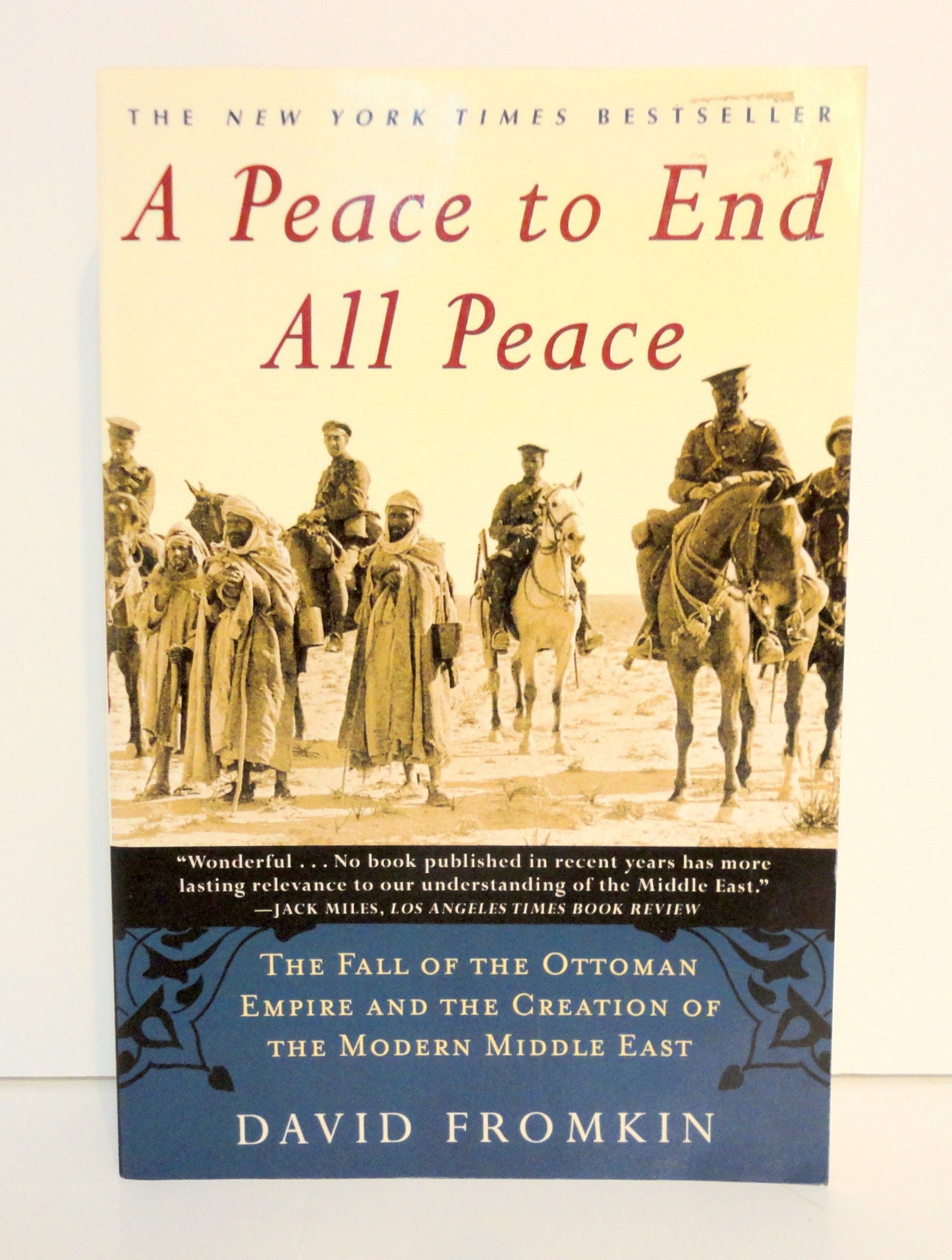 A Peace to End All Peace: The Fall of the Ottoman Empire and