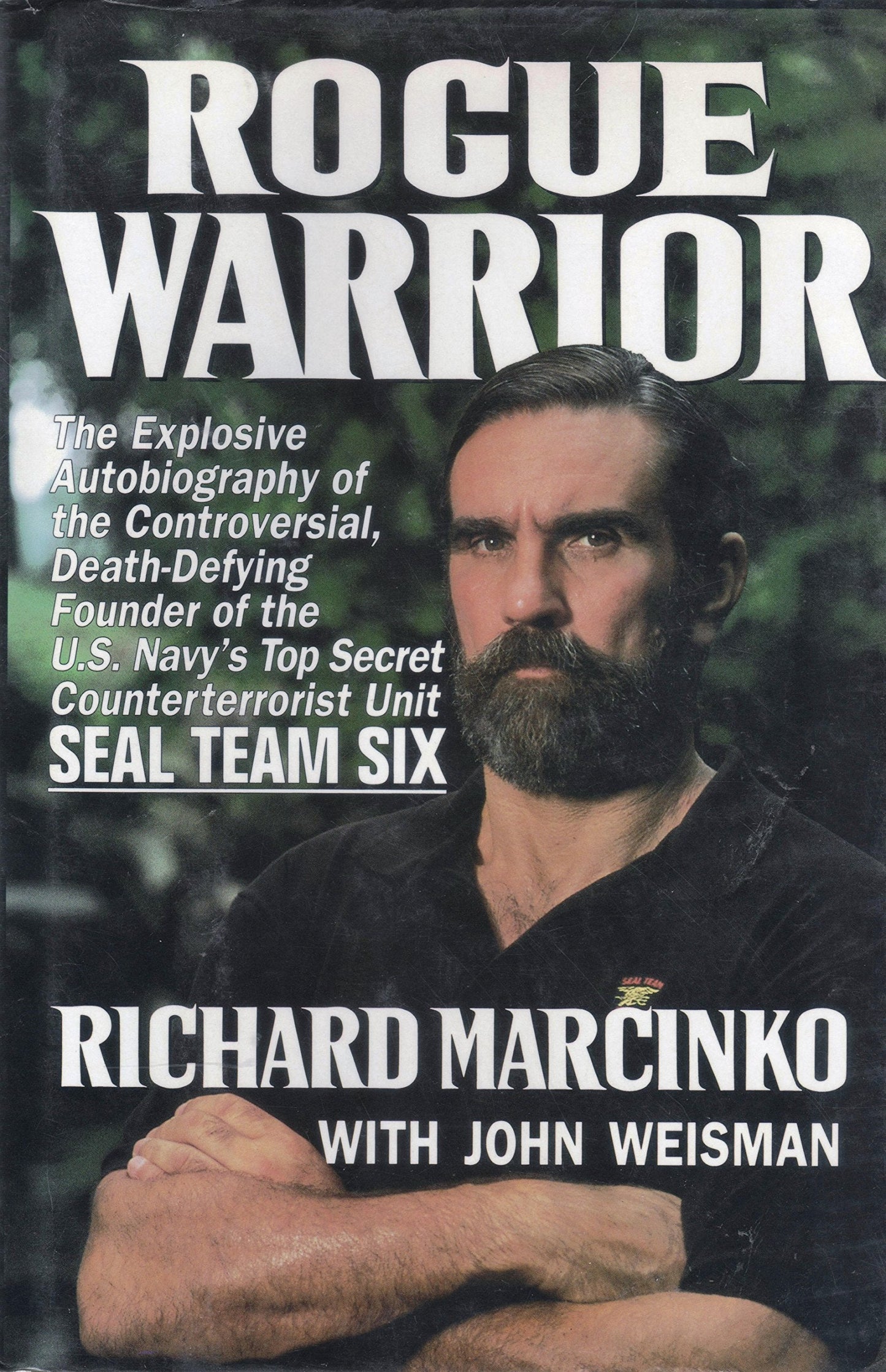 Rogue Warrior: The Explosive Autobiography of the Controvers