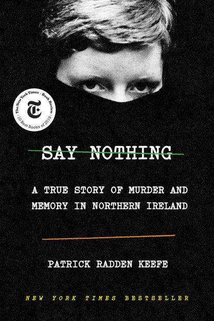 Say Nothing: A True Story of Murder and Memory in Northern I