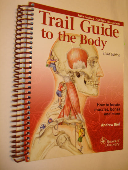 Trail Guide to the Body: How to Locate Muscles, Bones, and M