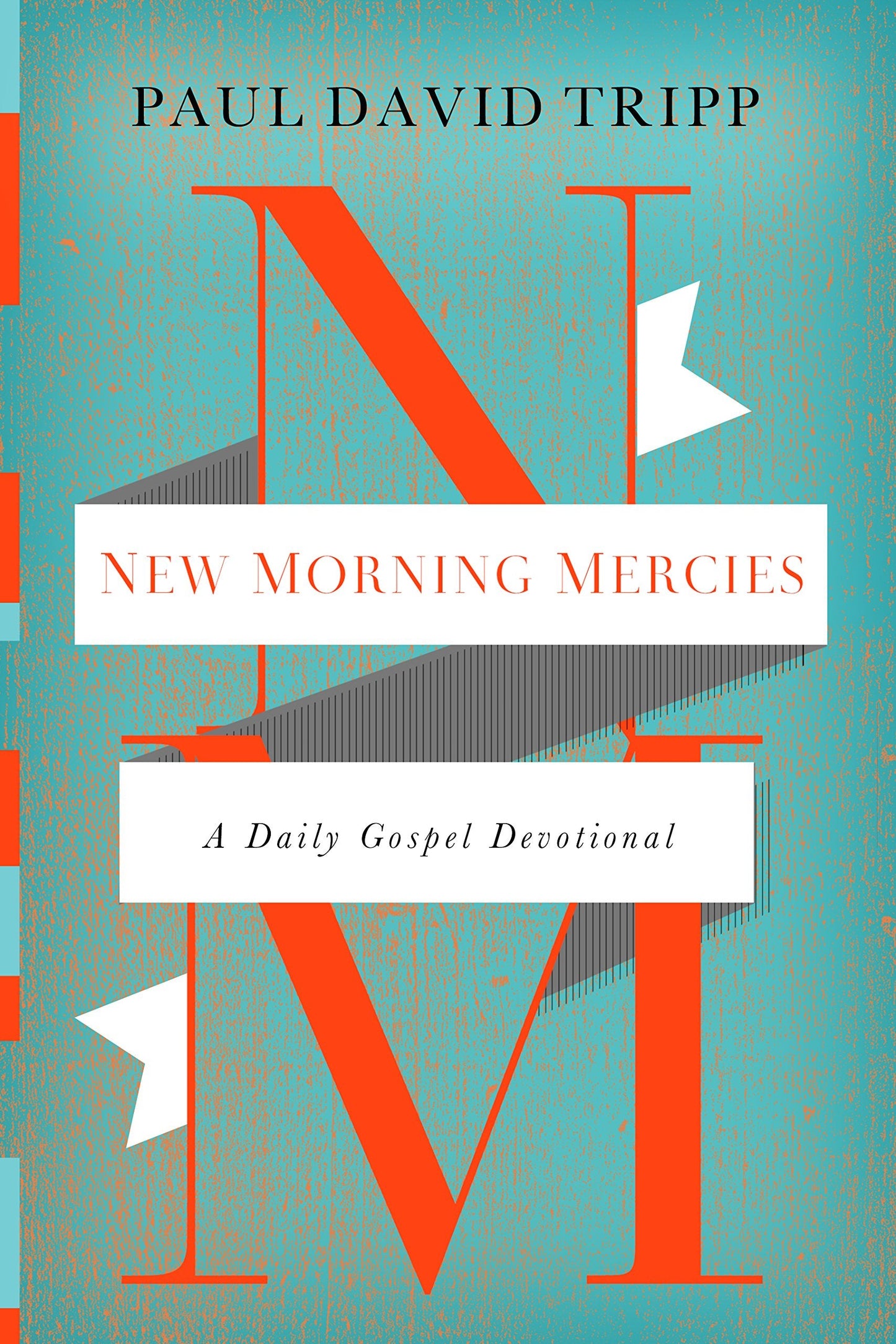 New Morning Mercies: A Daily Gospel Devotional by Tripp, Pau
