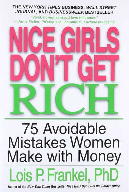 Nice Girls Don't Get Rich: 75 Avoidable Mistakes Women Make