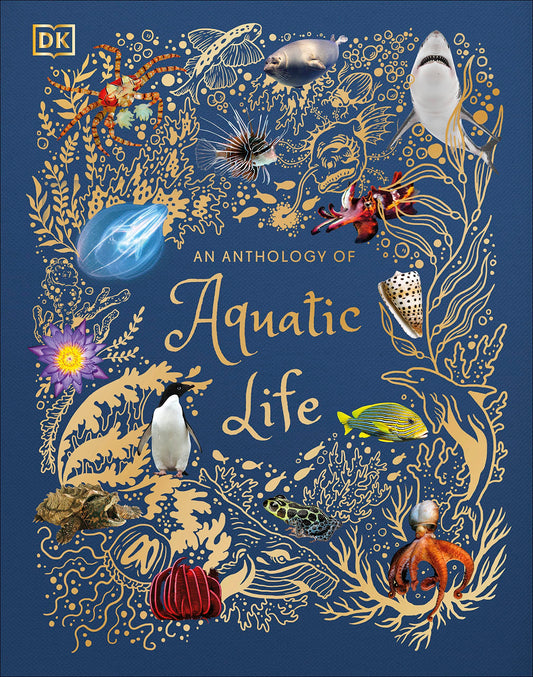 An Anthology of Aquatic Life (DK Children's Anthologies) by
