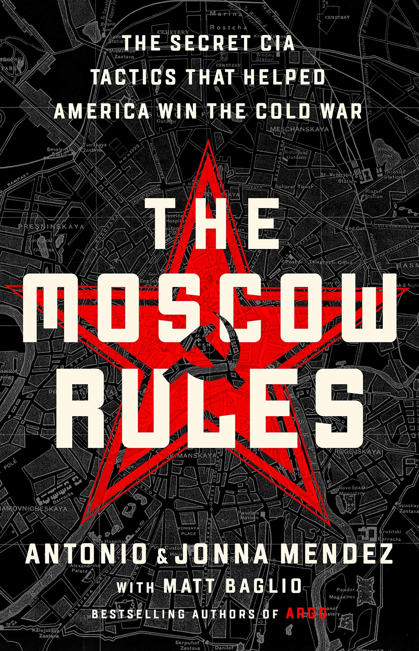 The Moscow Rules: The Secret CIA Tactics That Helped America