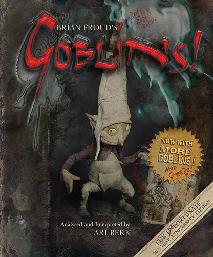 Brian Froud's Goblins 10 1/2 Anniversary Edition by Berk, Ar