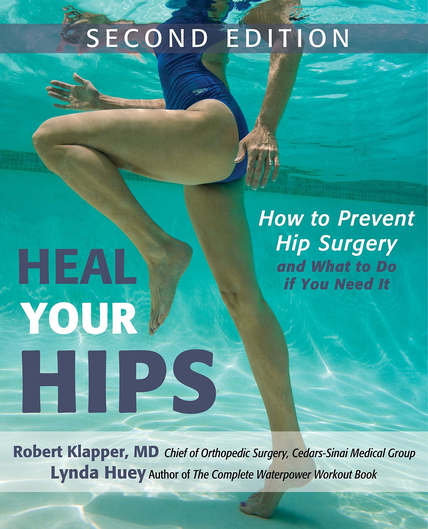 Heal Your Hips, Second Edition: How to Prevent Hip Surgery a