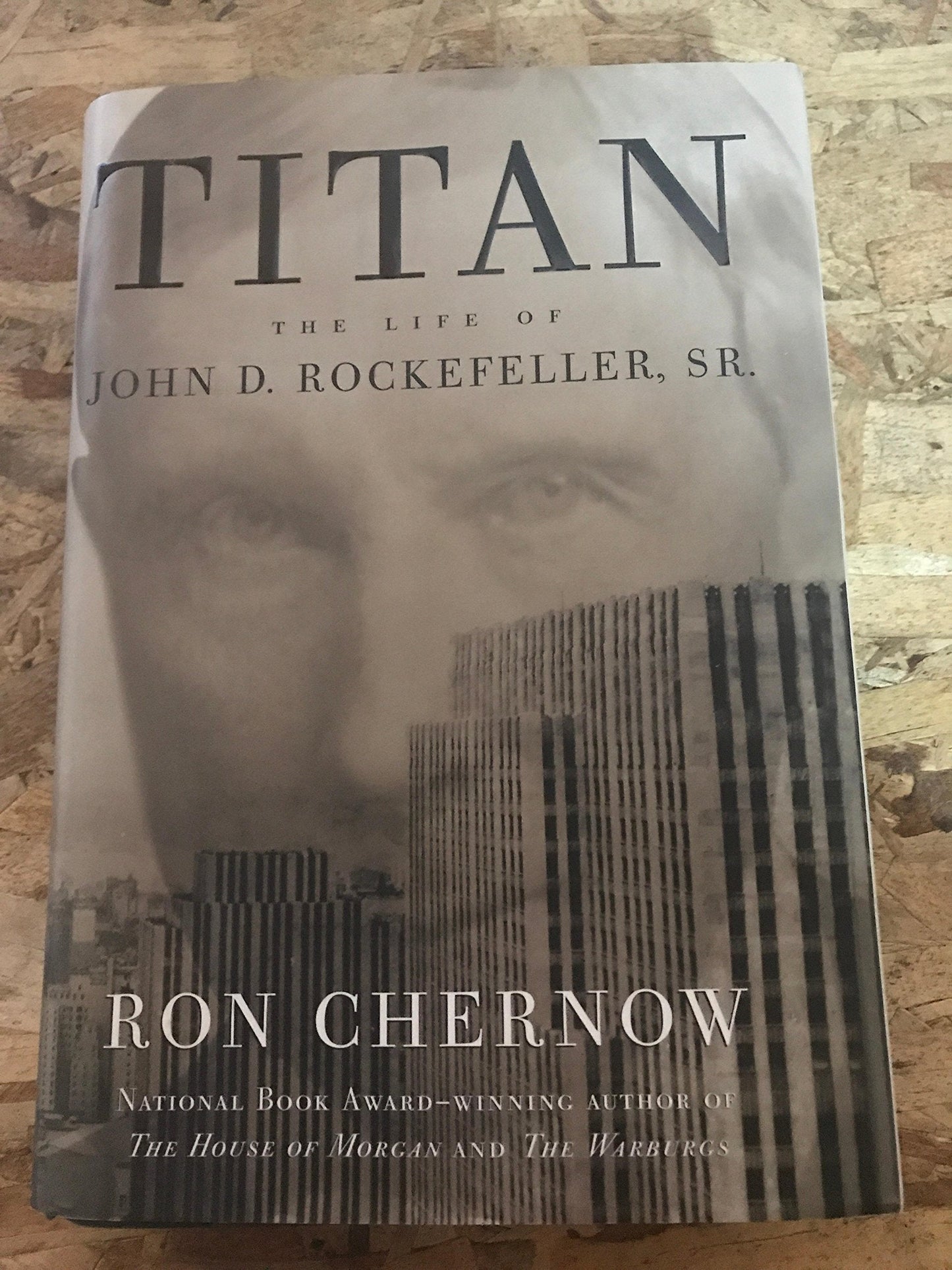 Titan: The Life of John D. Rockefeller, Sr. by Chernow, Ron