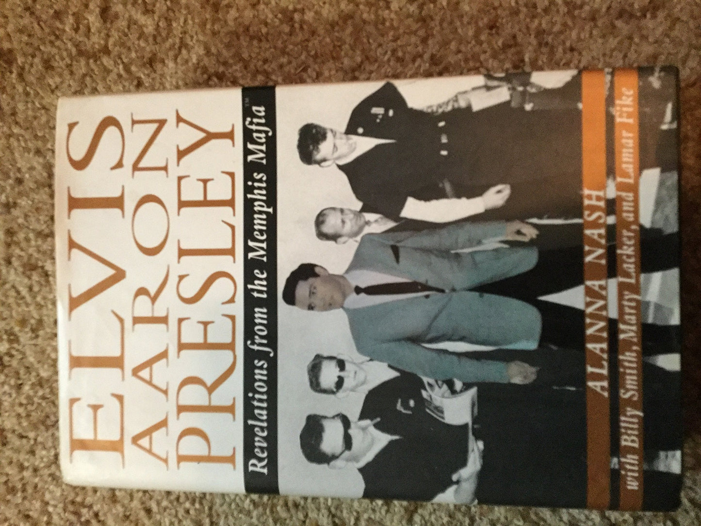 Elvis Aaron Presley: Revelations from the Memphis Mafia by N