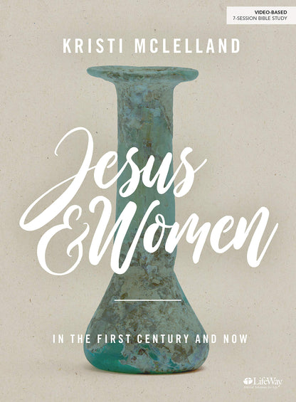 Jesus and Women - Bible Study Book: In the First Century and