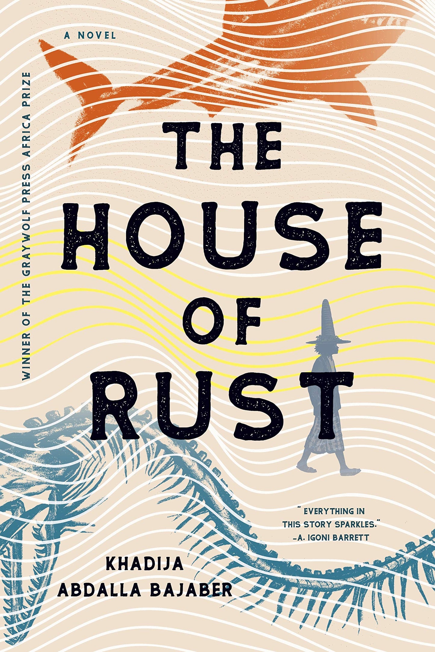 The House of Rust: A Novel by Bajaber, Khadija Abdalla