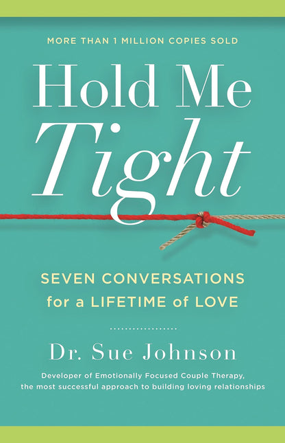 Hold Me Tight: Seven Conversations for a Lifetime of Love (T