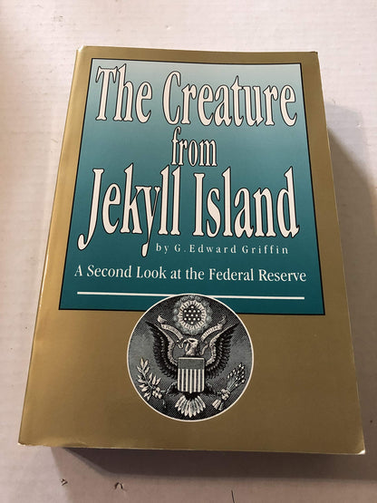 The Creature from Jekyll Island: A Second Look at the Federa