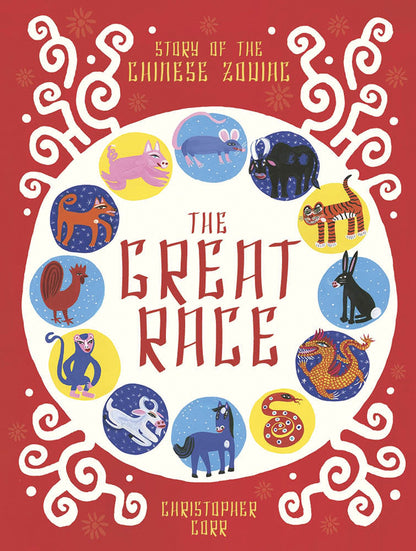 The Great Race: The Story of the Chinese Zodiac by Corr, Chr