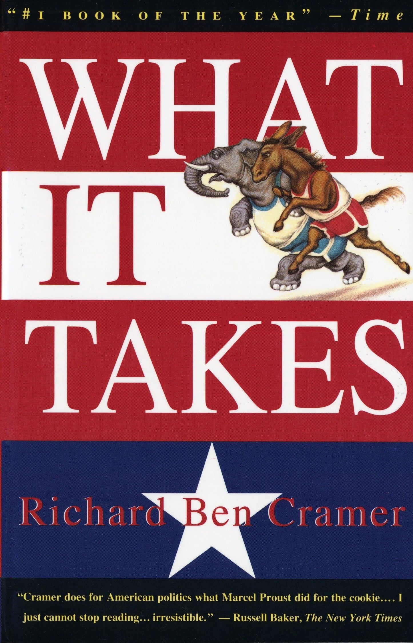 What It Takes: The Way to the White House by Cramer, Richard