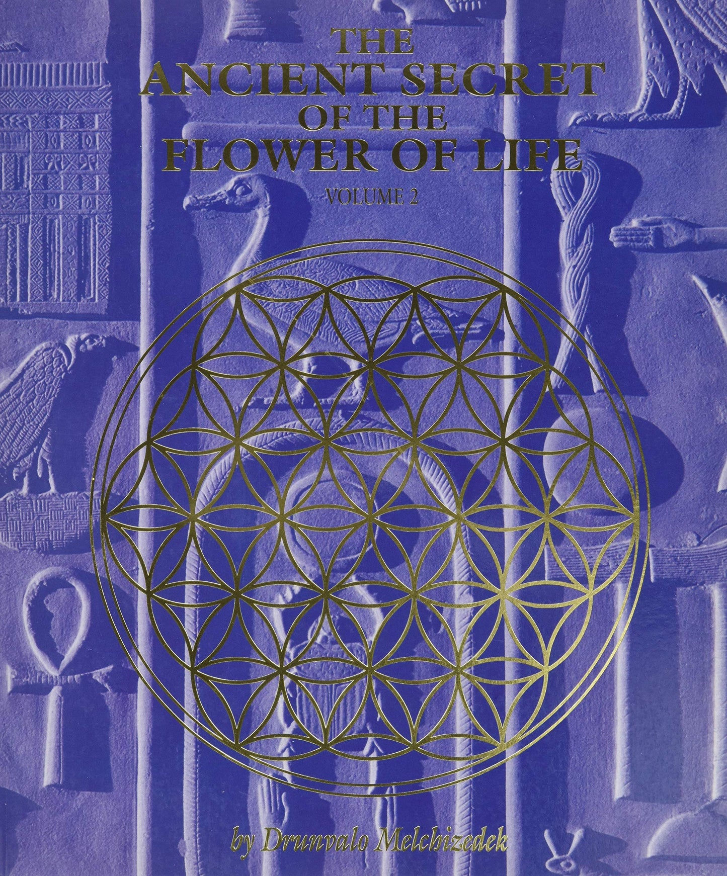 The Ancient Secret of the Flower of Life, Volume 2 by Drunva