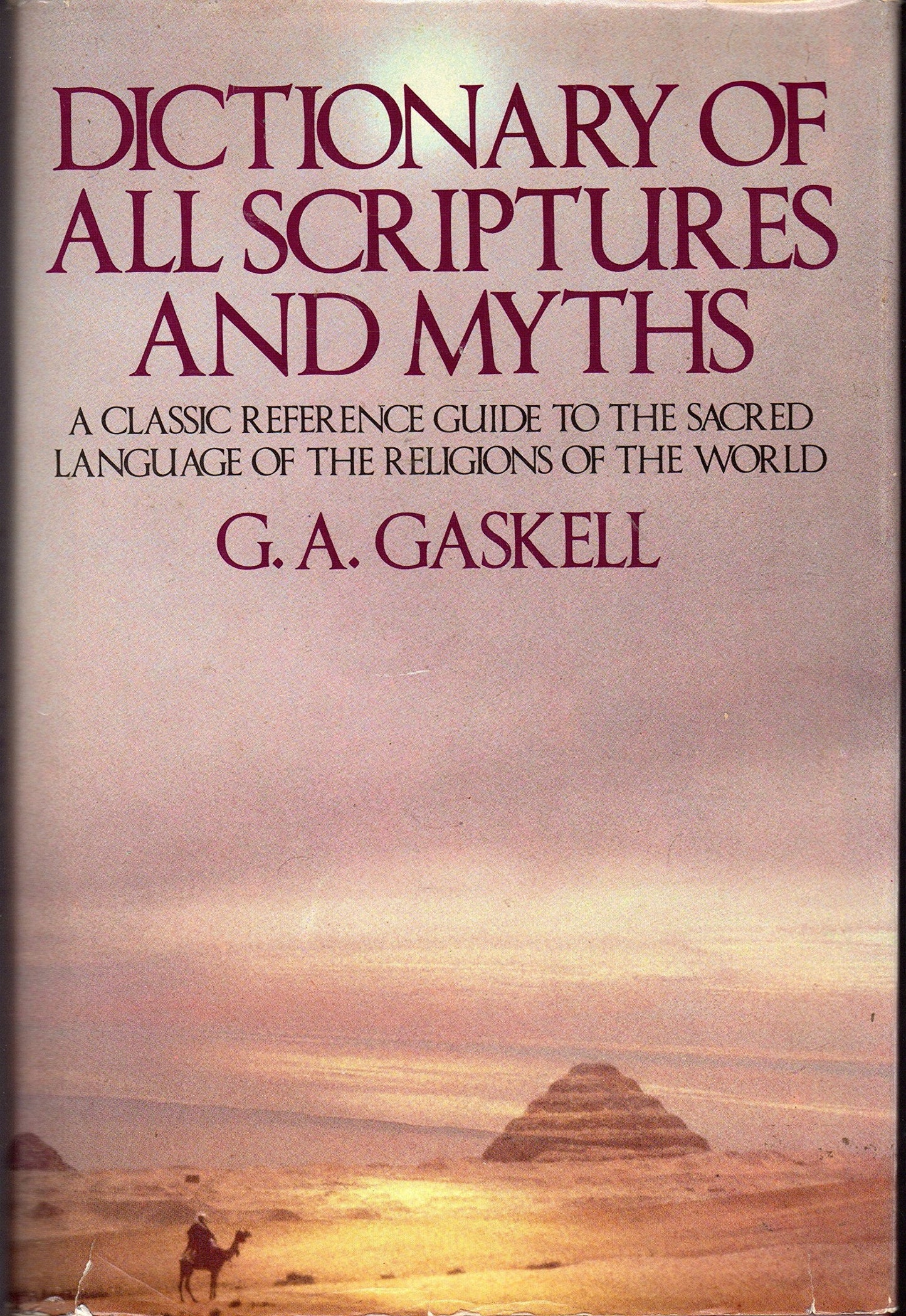 Dictionary of All Scriptures and Myths by G. A. Gaskell