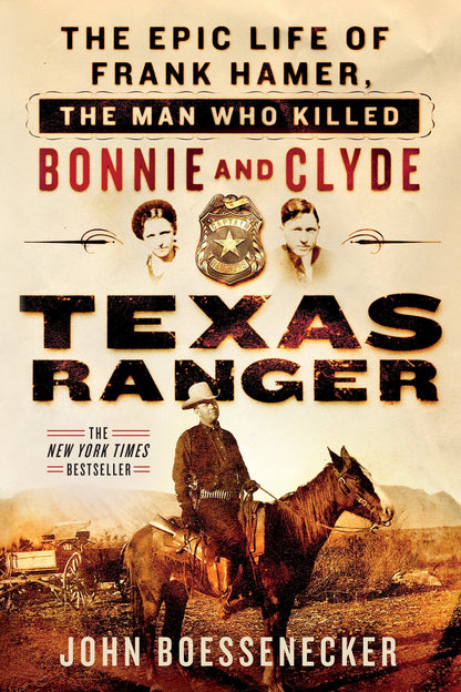 Texas Ranger: The Epic Life of Frank Hamer, the Man Who Kill