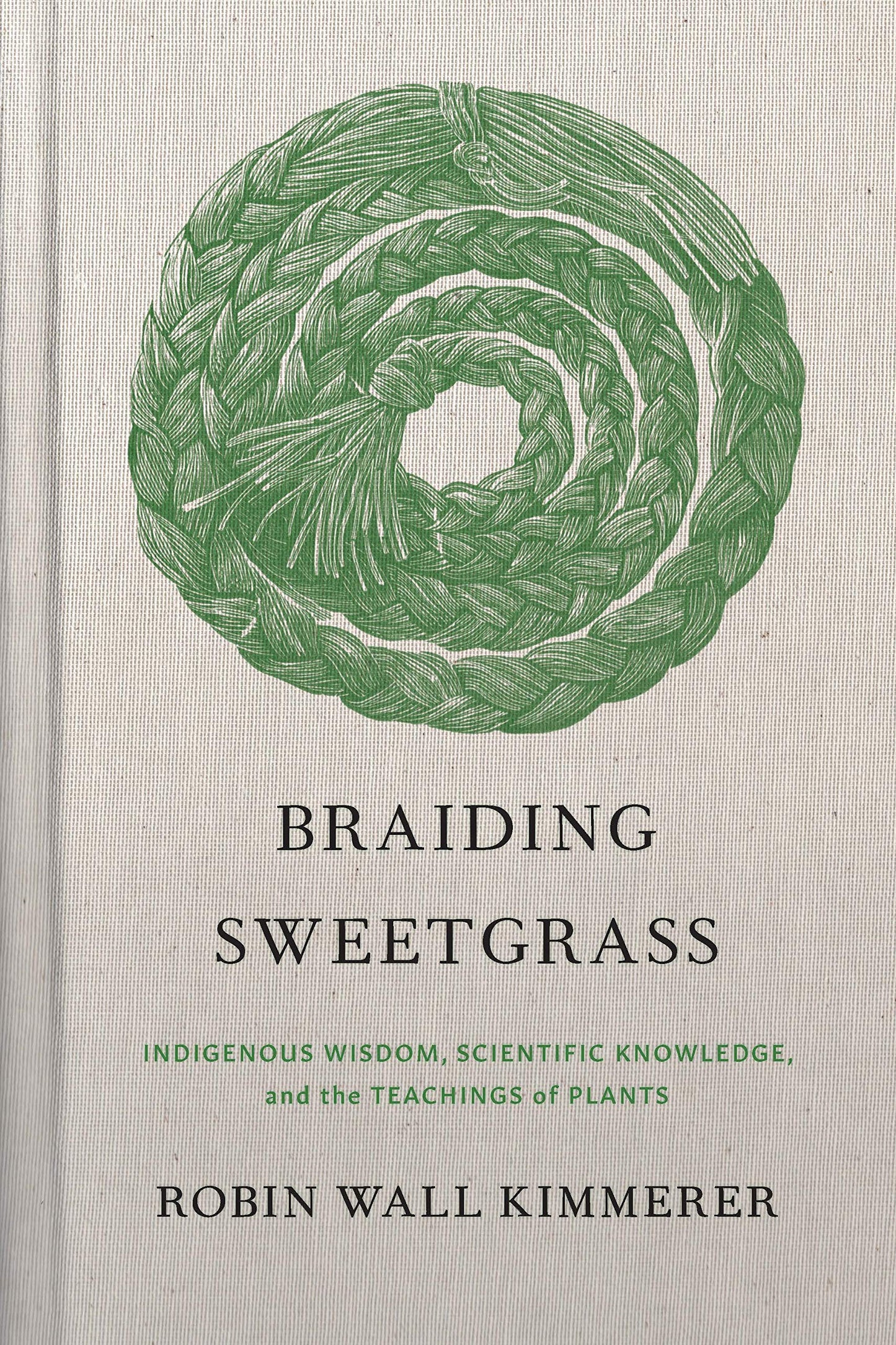 Braiding Sweetgrass: Indigenous Wisdom, Scientific Knowledge