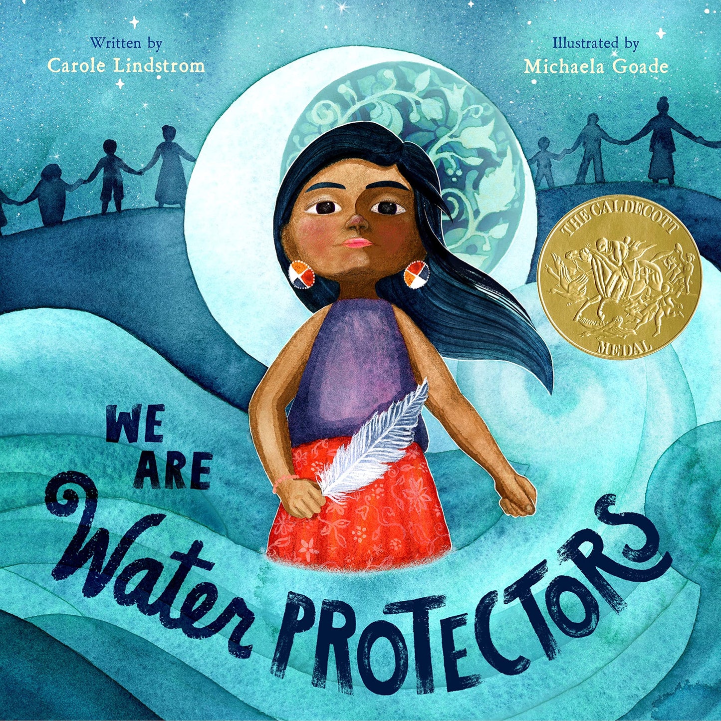 We Are Water Protectors: (Caldecott Medal Winner) by Lindstr