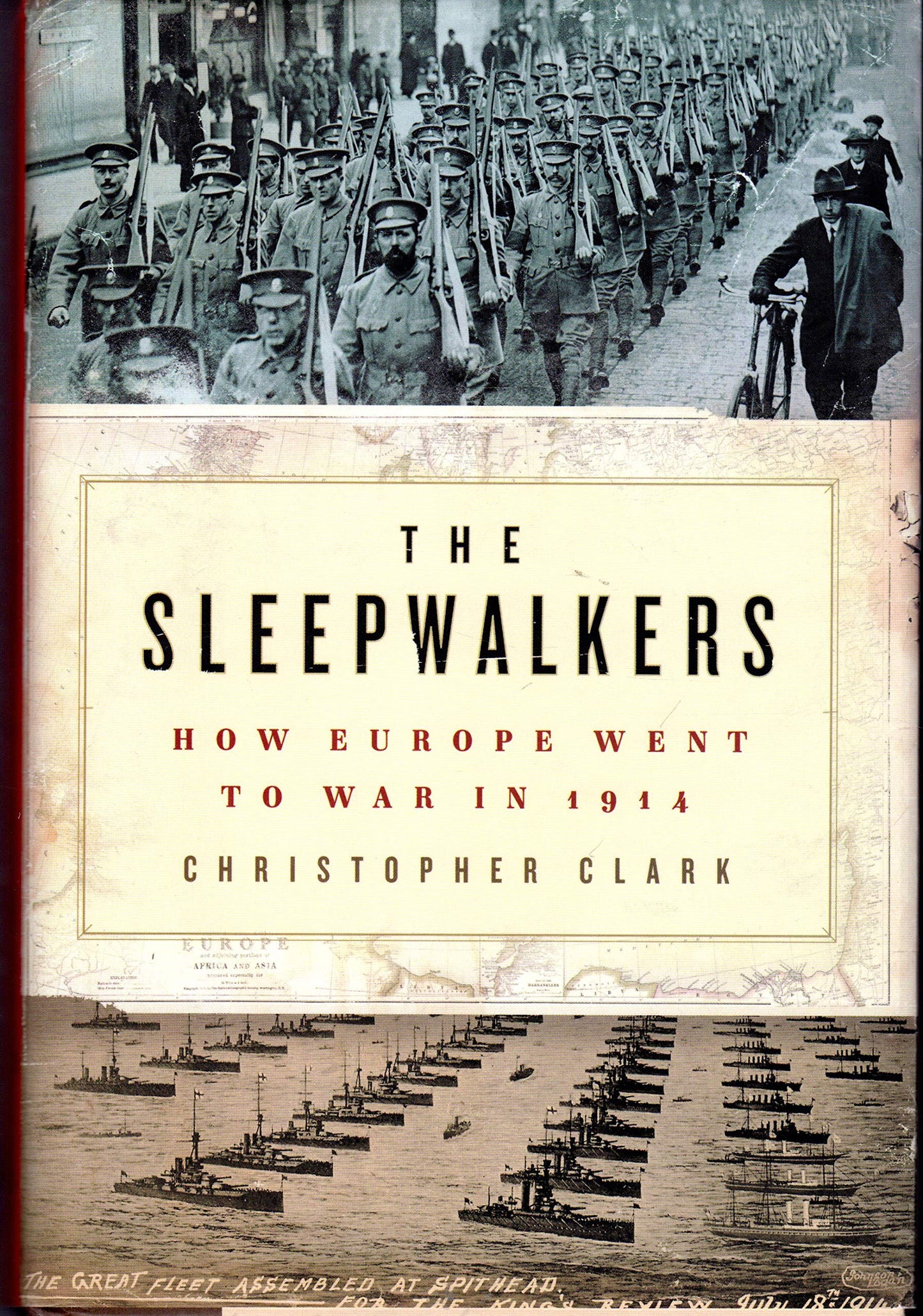The Sleepwalkers: How Europe Went to War in 1914 by Clark, C