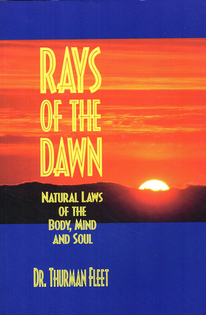 Rays of the Dawn : Natural Laws of the Body, Mind and Soul b