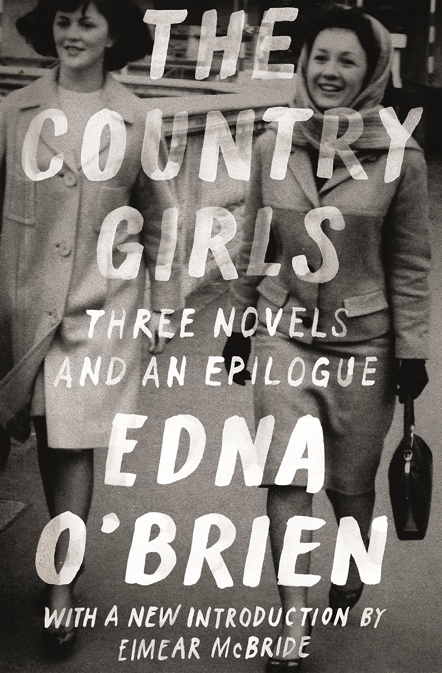 The Country Girls: Three Novels and an Epilogue: (The Countr