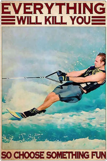 Vintage Waterski Everything Will Kill You So Choose Something Water