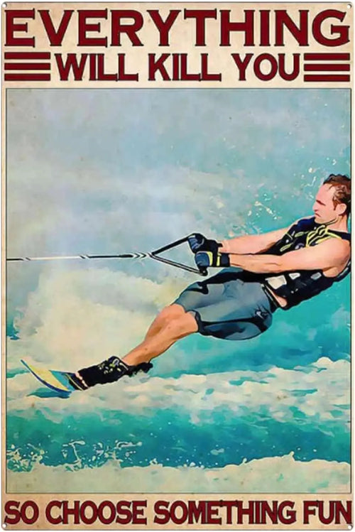 Vintage Waterski Everything Will Kill You So Choose Something Water