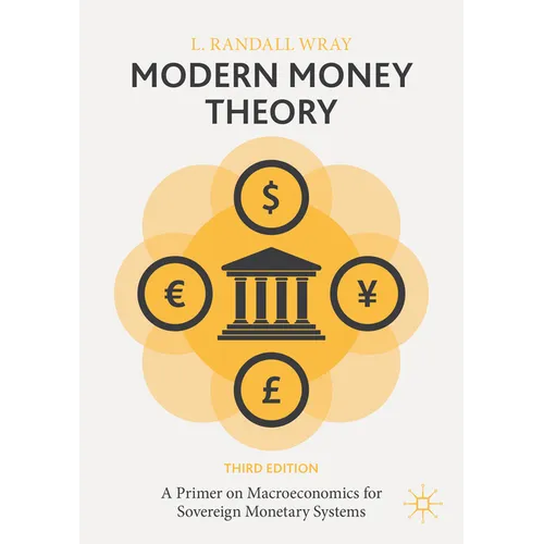 Modern Money Theory: A Primer on Macroeconomics for Sovereign Monetary Systems - Paperback