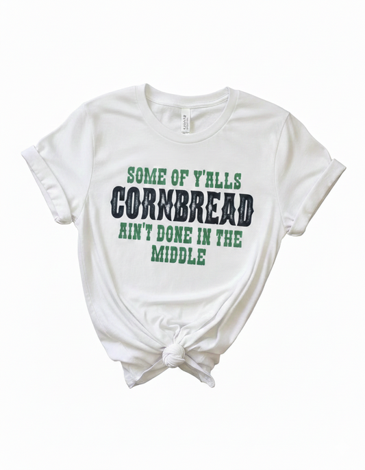 "Cornbread Ain't Done in the Middle" Graphic Tee | Tultex Soft Unisex T-Shirt | Funny Southern Sassy Sayings Top | Retro Country Boutique Apparel