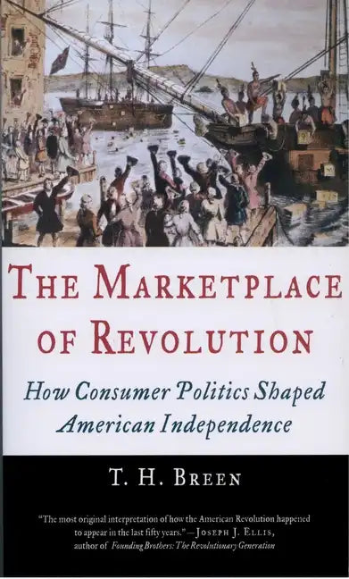 The Marketplace of Revolution: How Consumer Politics Shaped American Independence - Paperback