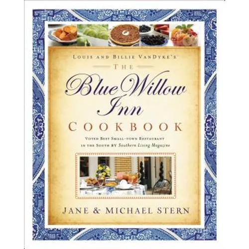 The Blue Willow Inn Cookbook: The Ultimate Guide to Southern Hospitality and Home Cooking - Paperback