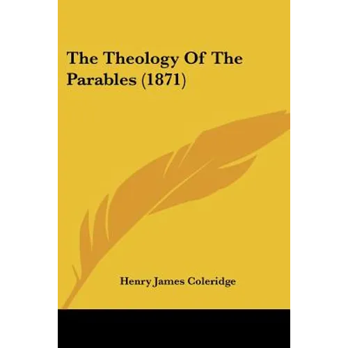 The Theology Of The Parables (1871) - Paperback