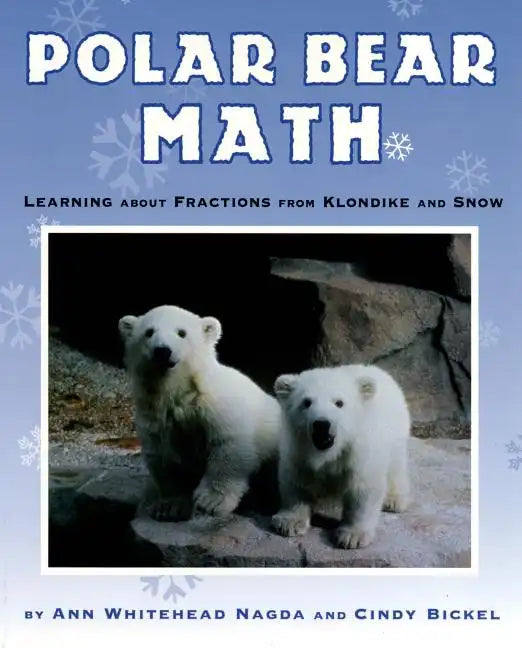 Polar Bear Math: Learning about Fractions from Klondike and Snow - Paperback