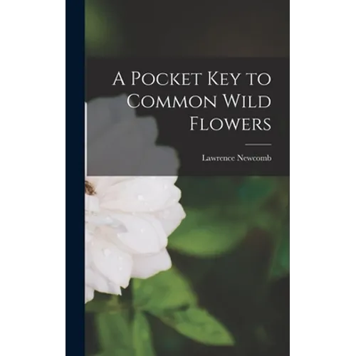 A Pocket Key to Common Wild Flowers - Hardcover