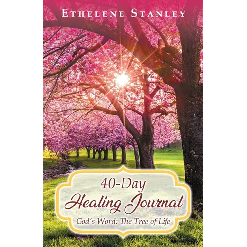40-Day Healing Journal: God's Word: The Tree of Life - Paperback