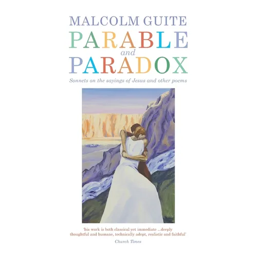 Parable and Paradox: Sonnets on the Sayings of Jesus and Other Poems - Hardcover