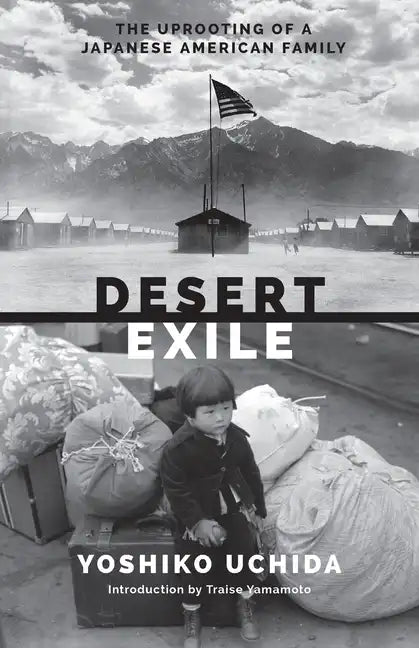 Desert Exile: The Uprooting of a Japanese American Family - Paperback